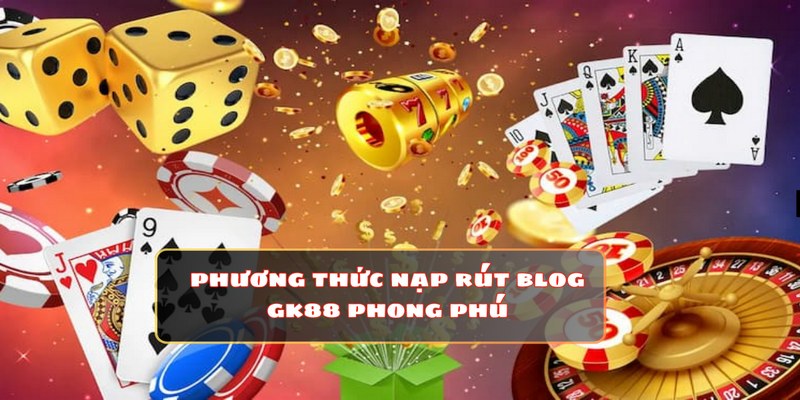 Phương thức và các thức nạp rút tại trang cược